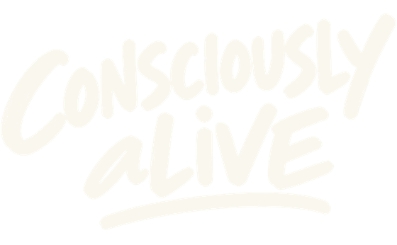 Consciously Alive